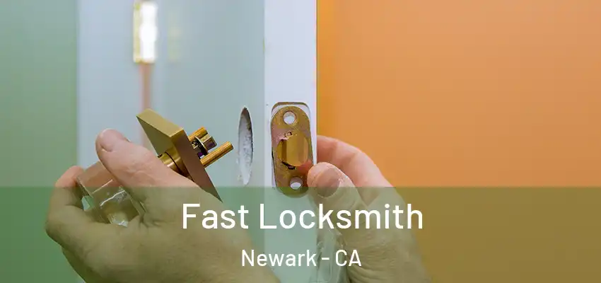  Fast Locksmith Newark - CA