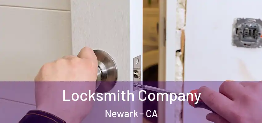 Locksmith Company Newark - CA