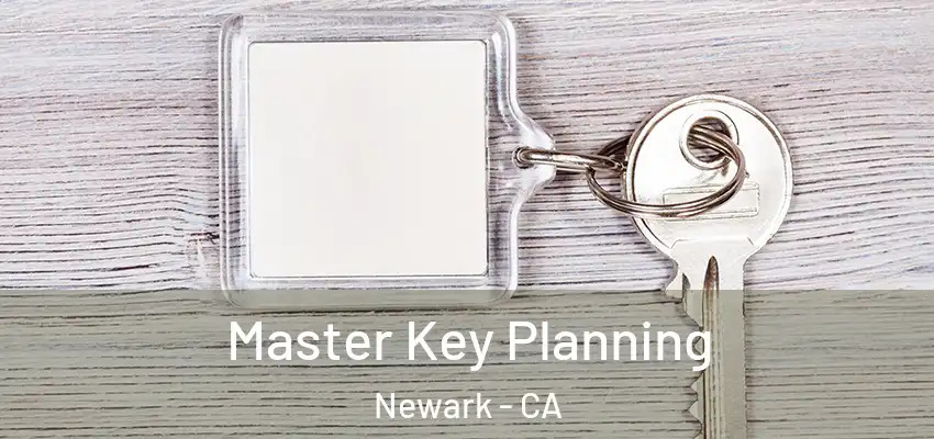  Master Key Planning Newark - CA